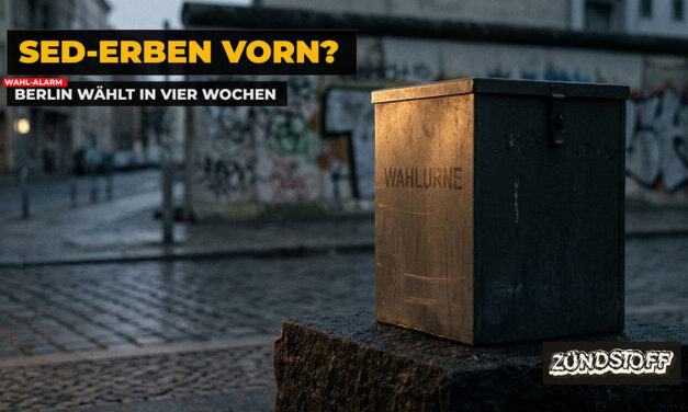 SED-Erben vorn! Berlin wählt in vier Wochen