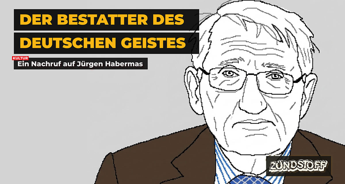 Der Bestatter des deutschen Geistes: Ein Nachruf auf Jürgen Habermas
