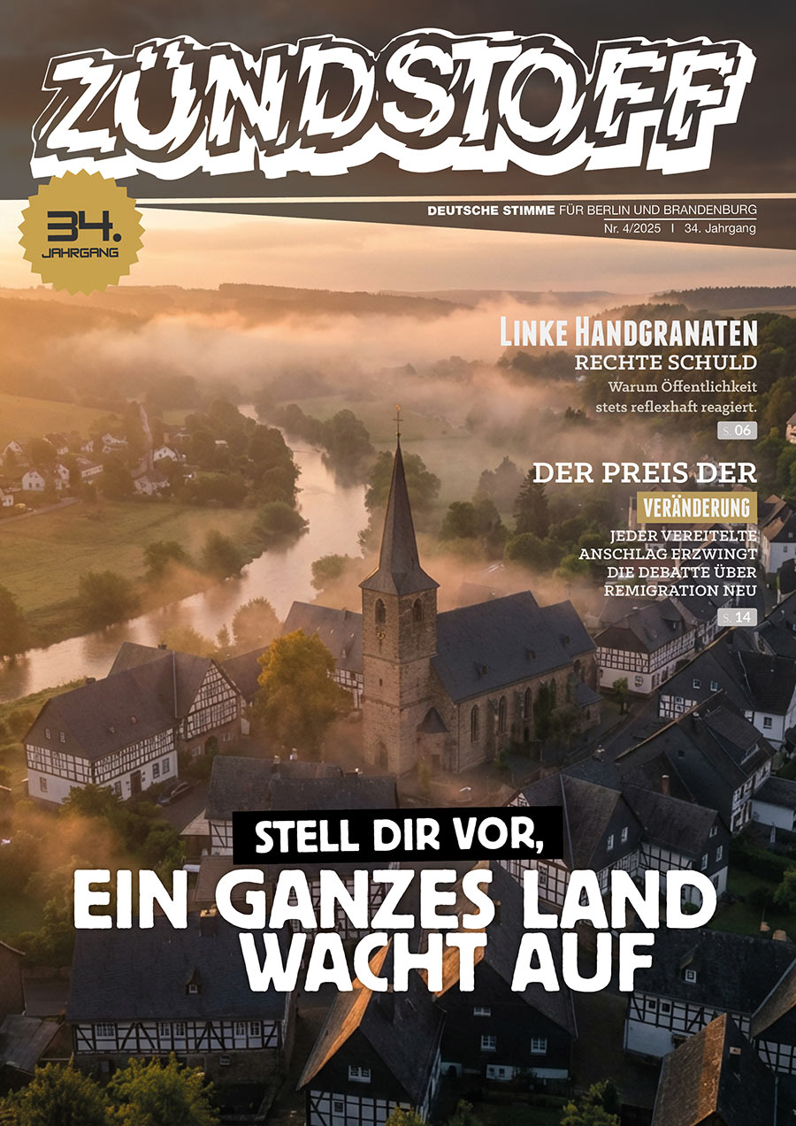 Zündstoff Magazin, Deutsche Stimme für Berlin und Brandenburg, Ausgabe 4/2025,